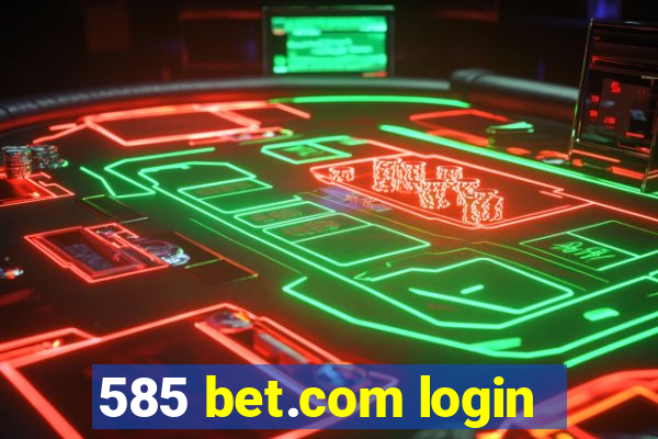 585 bet.com login